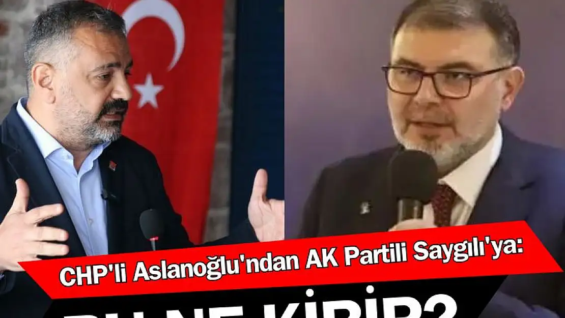 CHP’li Aslanoğlu’ndan AK Partili Saygılı’ya: İzmirlilerden yana olun