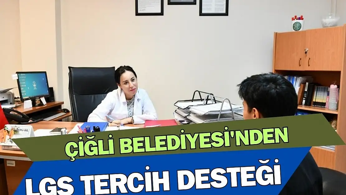 Çiğli Belediyesi'nden öğrencilere ücretsiz danışmanlık hizmeti