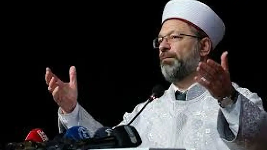 Diyanet İşleri Başkanı Erbaş: Hafızlarımızı bekliyoruz