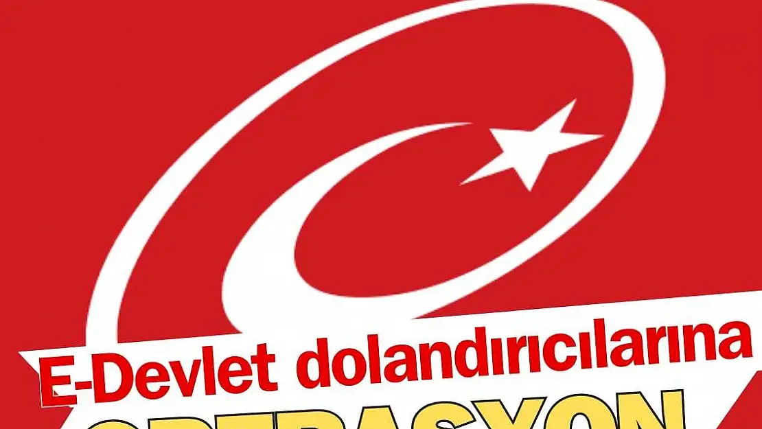 E-devlet dolandırıcılarına operasyon