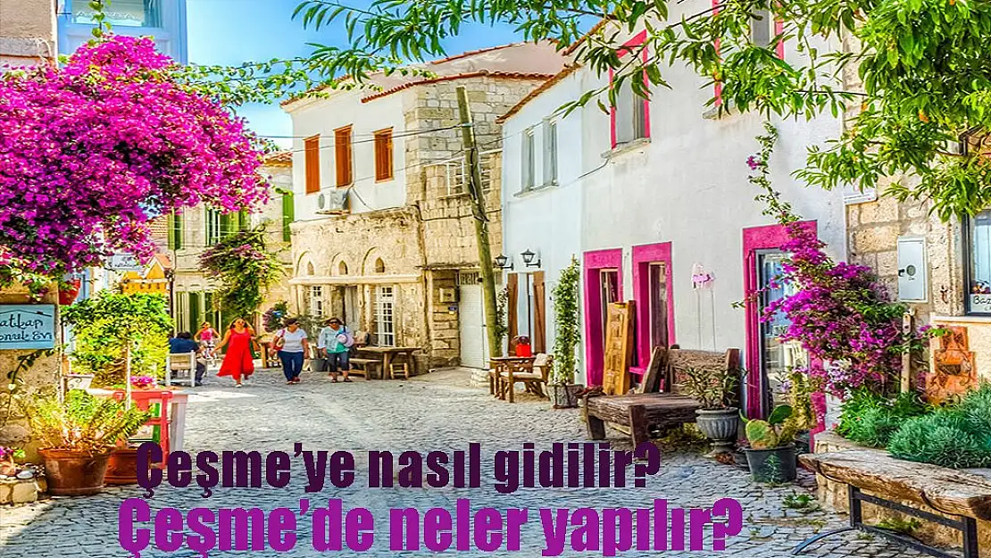 Ege’nin gözde tatil yeri: Çeşme