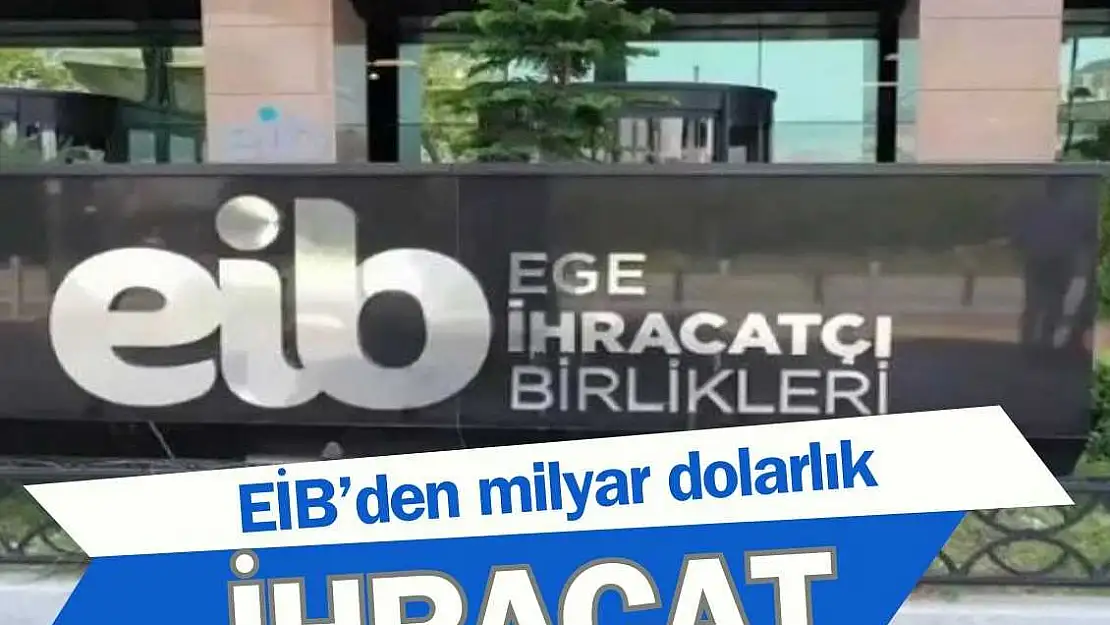 EİB’den milyar dolarlık ihracat