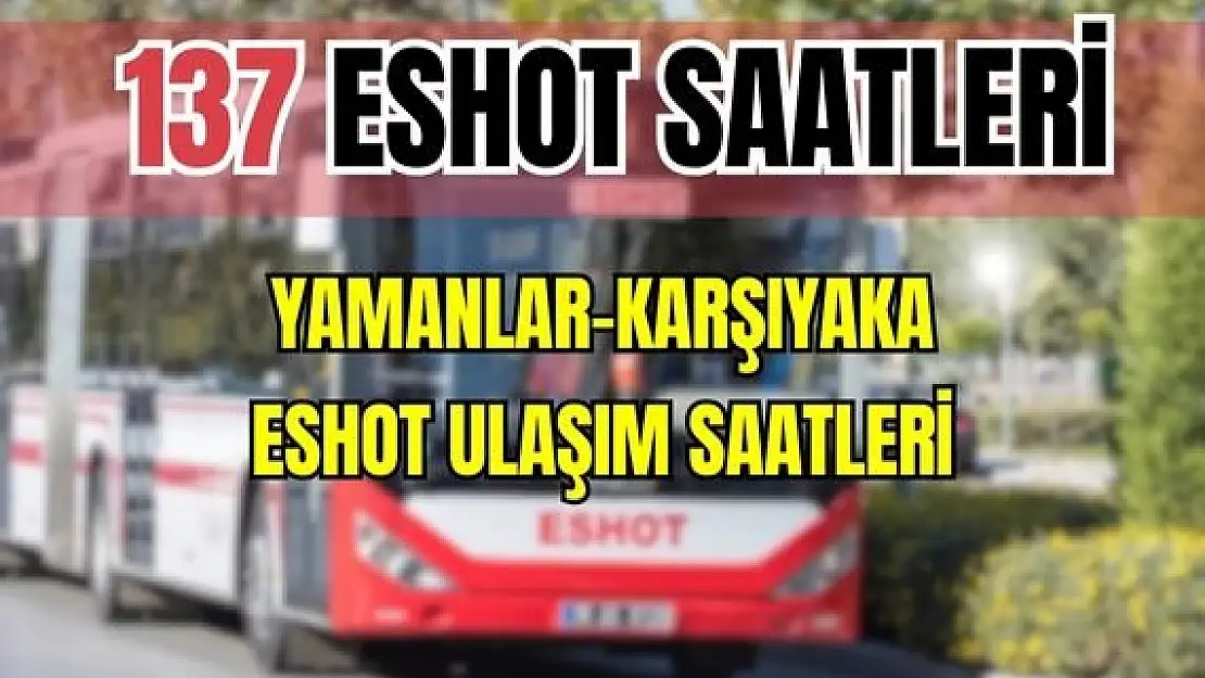 ESHOT 137 Yamanlar – Karşıyaka Saatleri Soğukkuyu-Girne