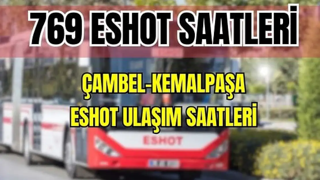 Eshot 769 Çambel – Kemalpaşa Saatleri Akalan – Sütçüler – Aşağı Yenmiş