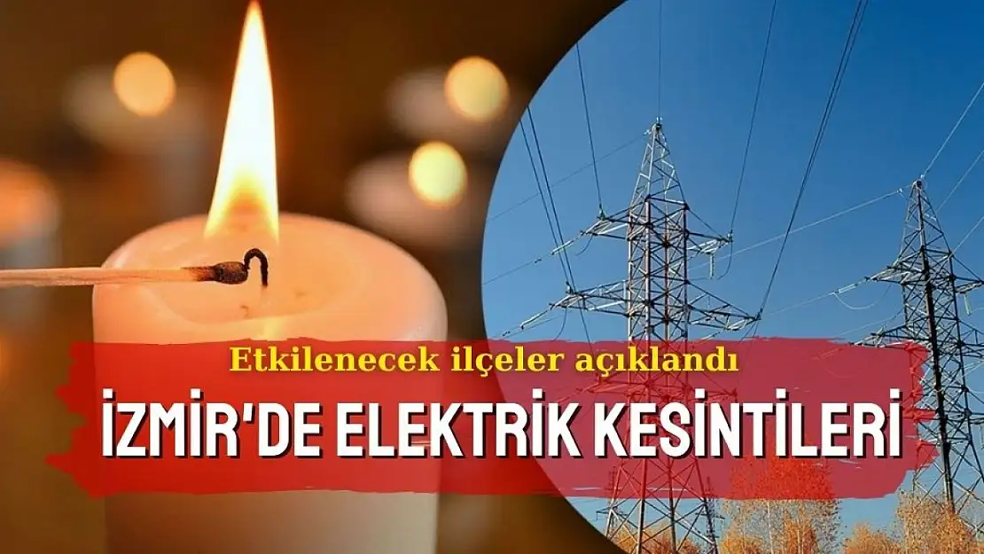 Etkilenecek ilçeler açıklandı: İzmir'de 16 Kasım 2024 elektrik kesintisi