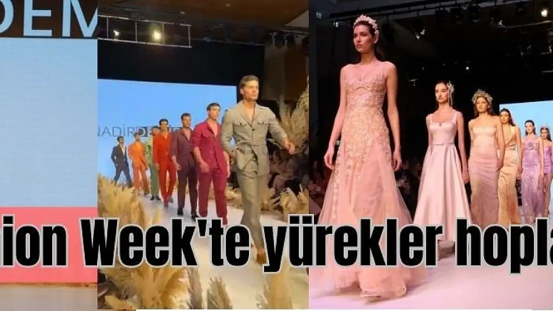 Fashion Week’te yürekler hopladı, gözler kamaştı!