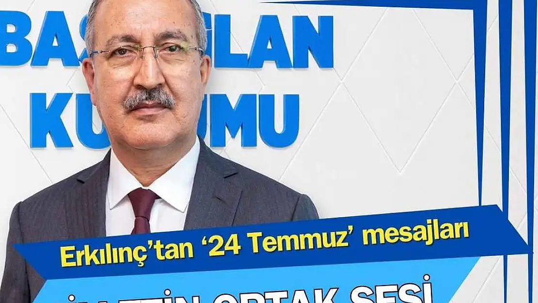 Genel Müdür Erkılınç'tan 24 Temmuz Gazeteciler ve Basın Bayramı mesajı