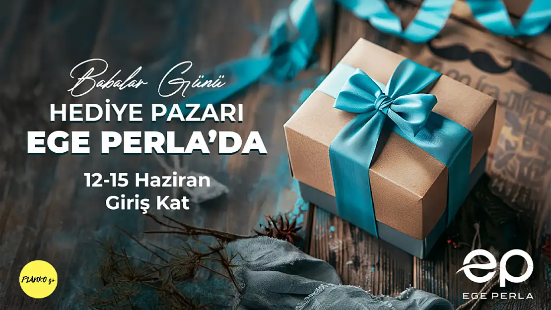 İlham veren tasarımlarla Babalar Günü fırsatı Ege Perla'da
