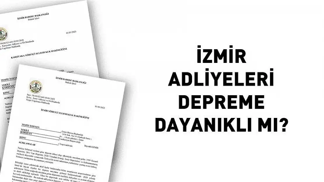 İzmir Adliyeleri depreme dayanıklı mı?