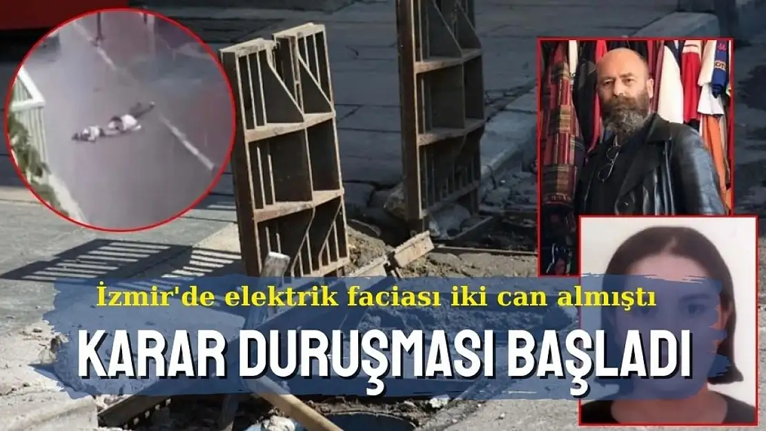 İzmir'de elektrik faciası iki can almıştı: Karar duruşması başladı