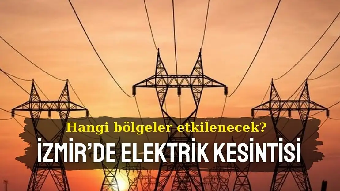 İzmir'de hangi bölgelerde elektrik yok? Kesintiler ne zaman sona erecek?