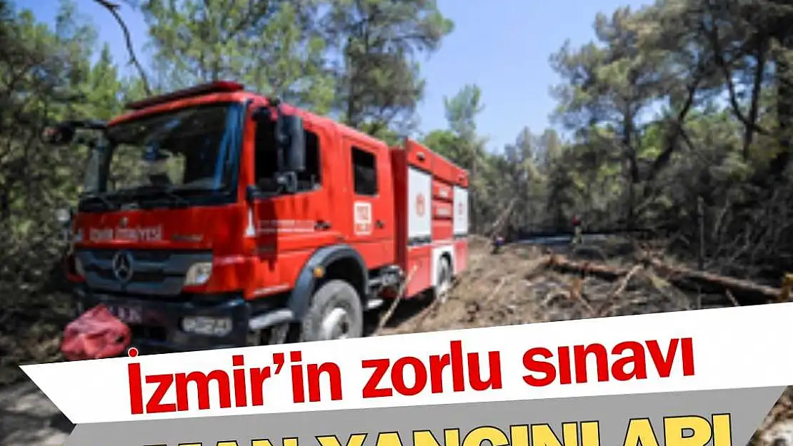 İzmir İtfaiyesi orman yangınlarına karşı 7 gün 24 saat nöbette