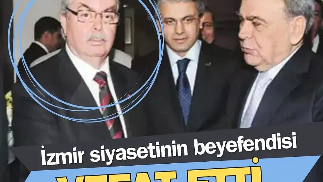 İzmir siyasetinin acı günü… Ekrem Bulgun vefat etti