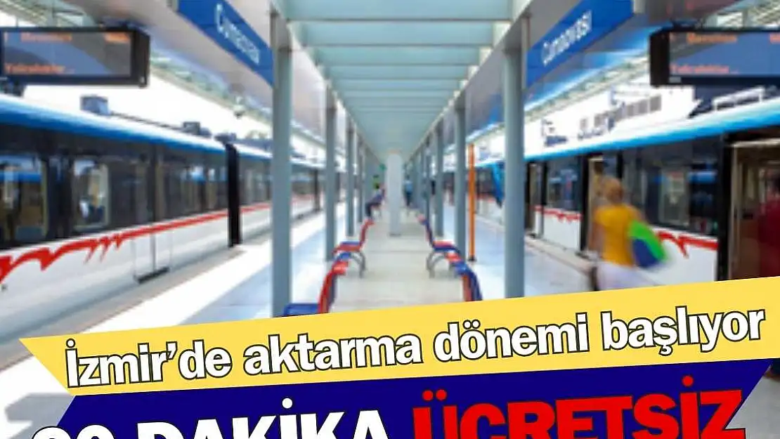 İzmir’de 90 dakika ücretsiz aktarma dönemi başlıyor