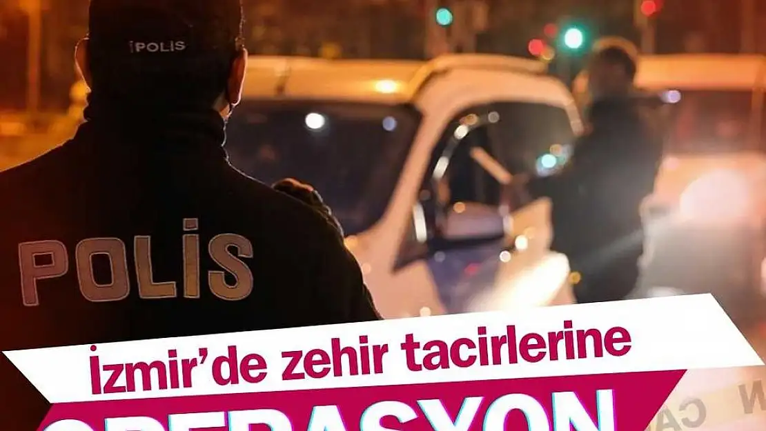 İzmir’de zehir taciri 2 kişi yakalandı