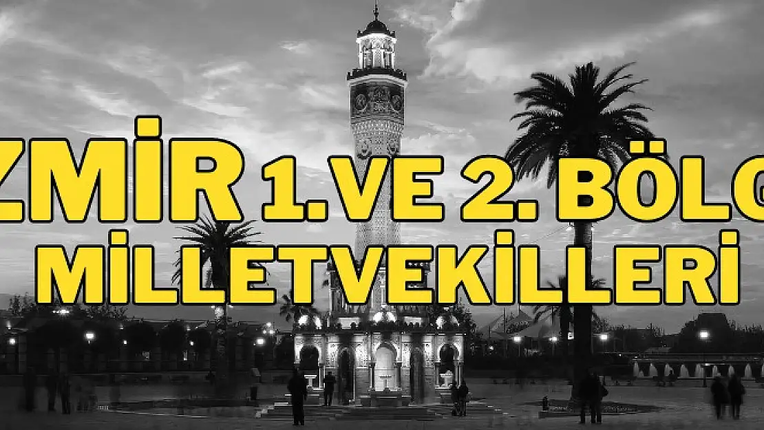 İzmir'in yeni milletvekilleri kim? İzmir’de hangi parti kaç milletvekili çıkardı?