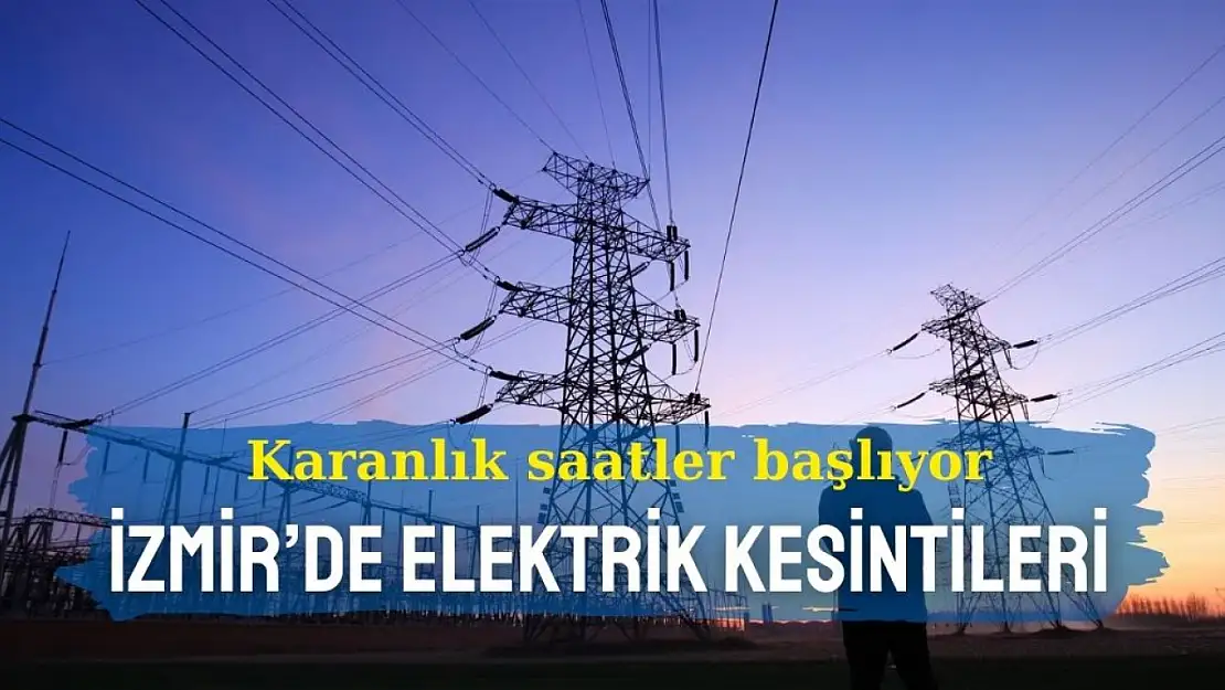 Karanlık saatler başlıyor! İzmir'de 25 Kasım 2024 elektrik kesintileri