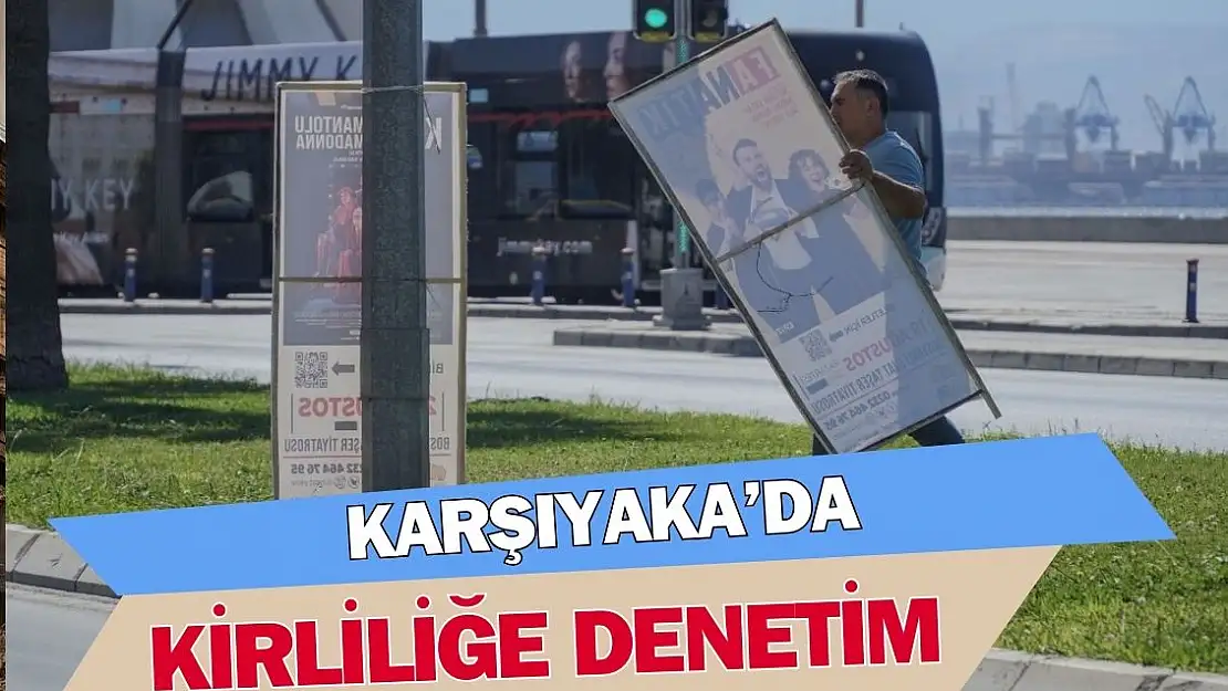 Karşıyaka’da çevre ve görüntü kirliliğine denetim