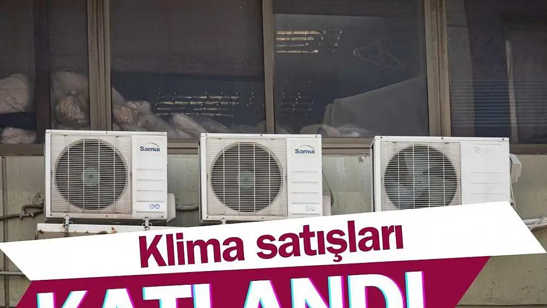 Kavurucu sıcaklar klima satışlarını ikiye katladı