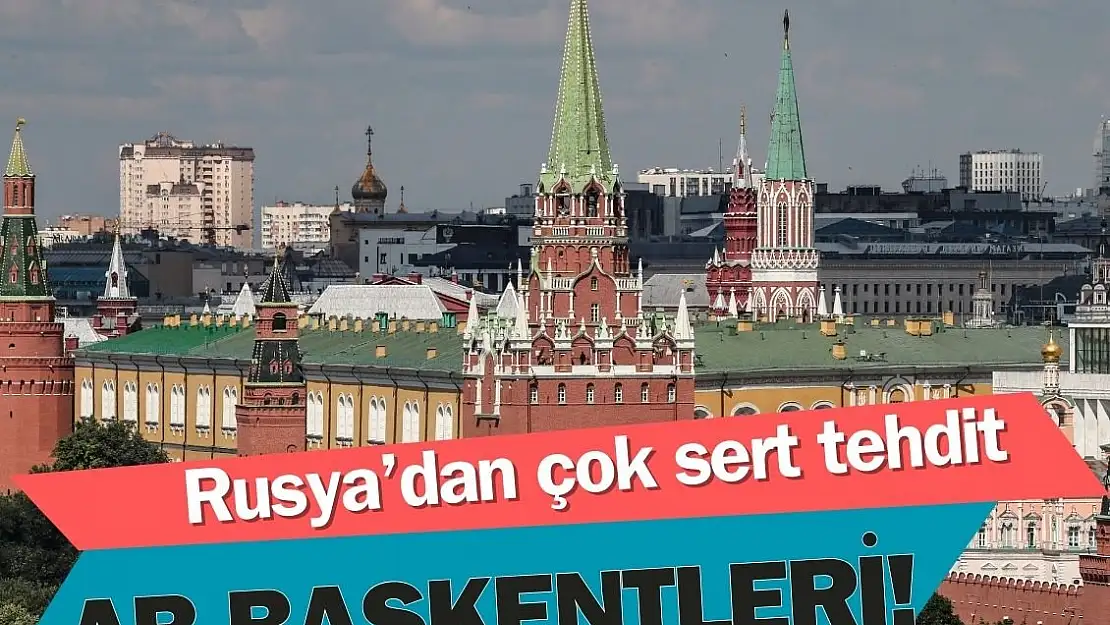 Kremlin’den AB ülkelerine açık tehdit!