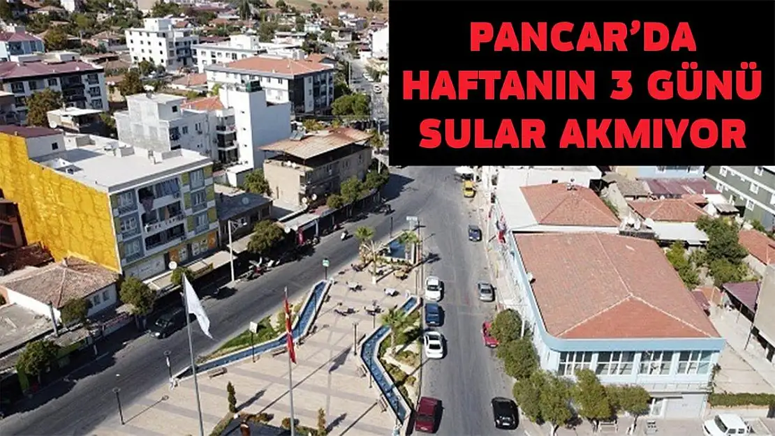 Pancar’da haftanın üç günü sular akmıyor