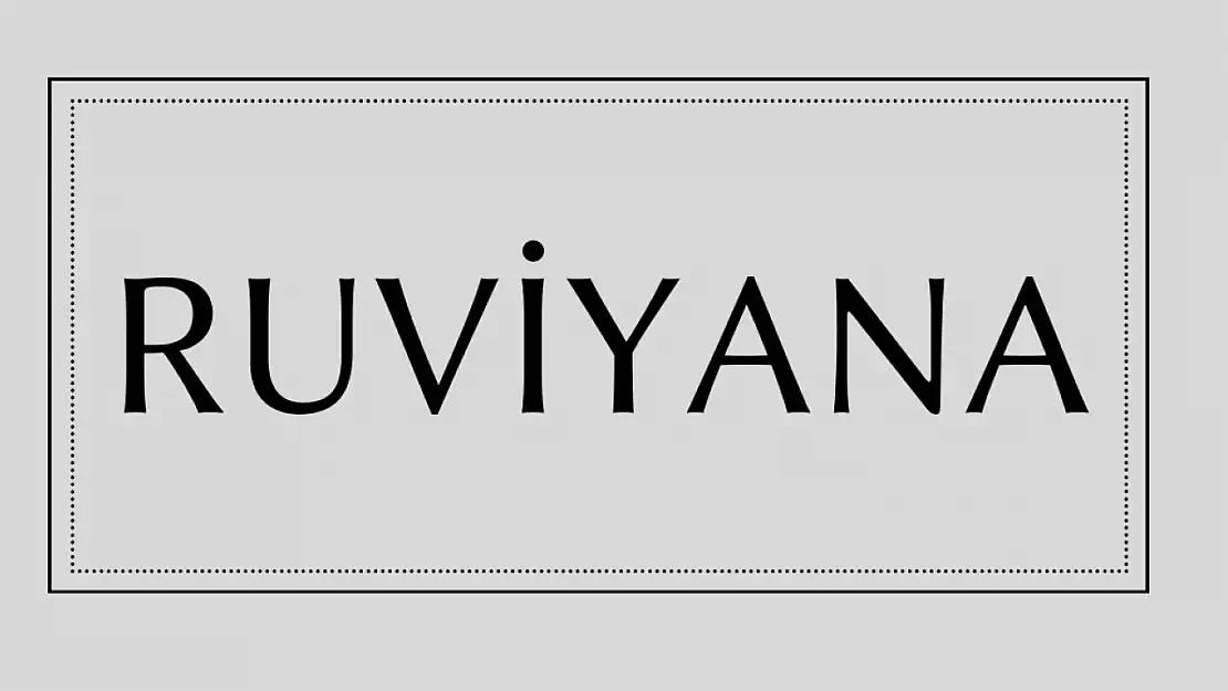 Ruviyana ismi ne anlama geliyor? İşte bu zarif ismin derin anlamı!