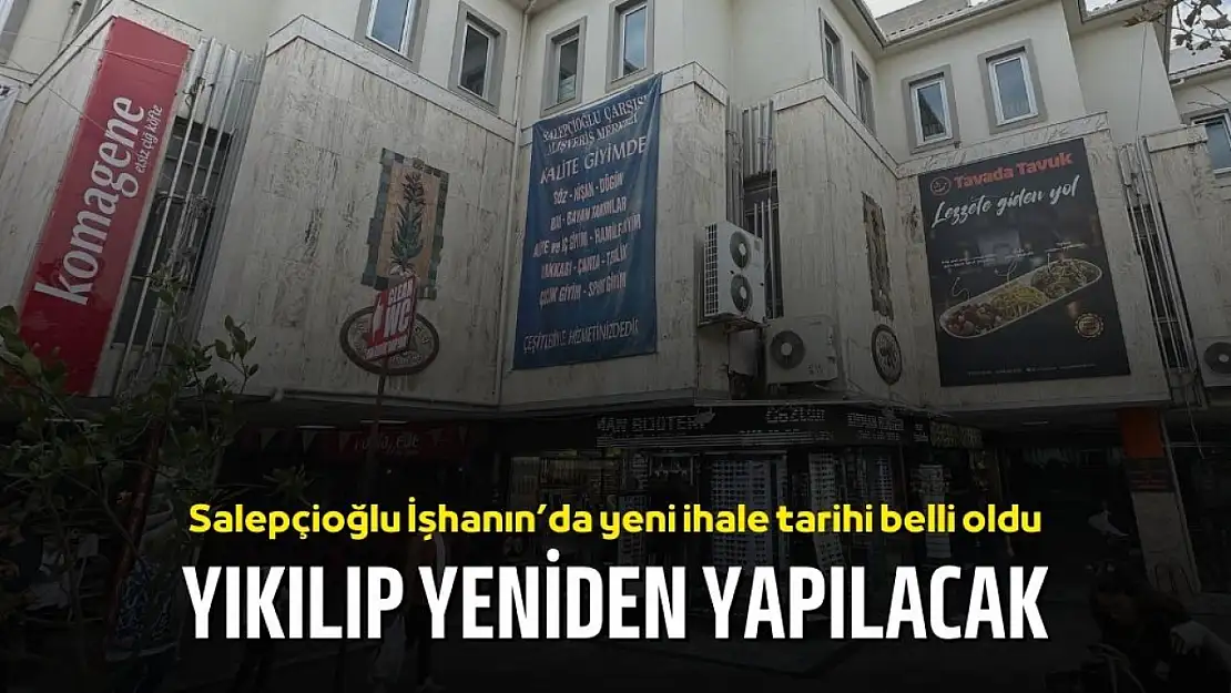 Salepçioğlu İşhanı'nın yeni ihale tarihi açıklandı