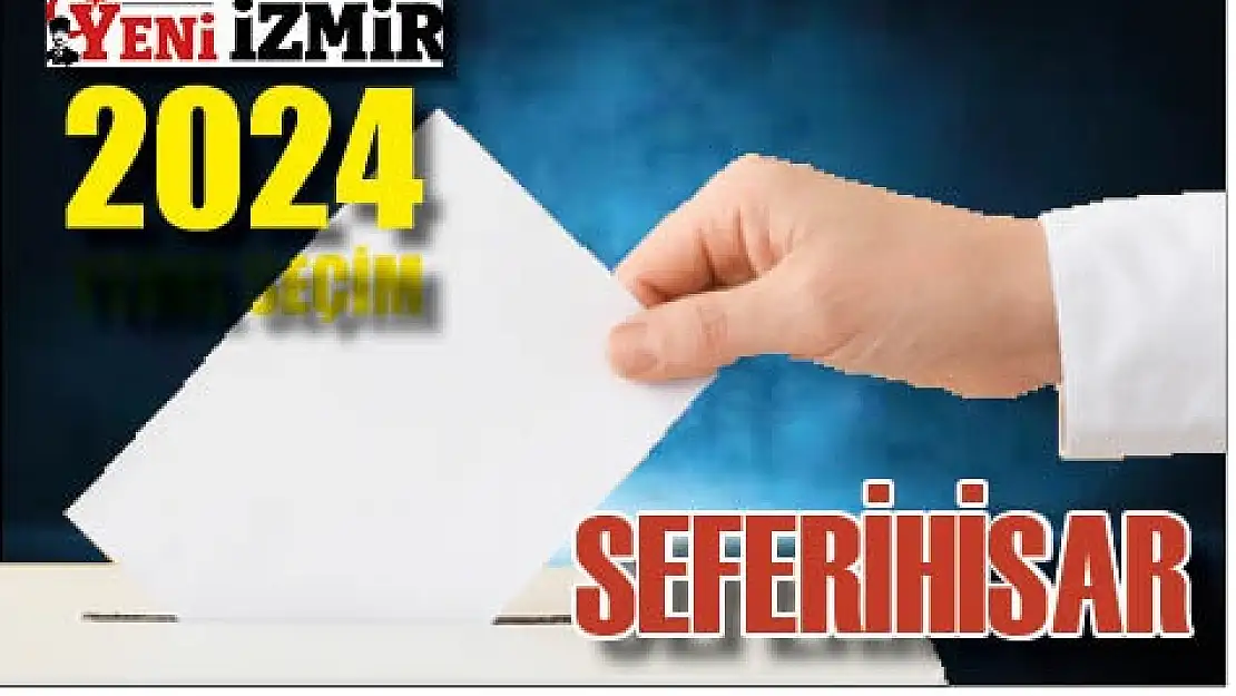 Seferihisar seçim sonuçları: 2024  Seferihisar yerel seçim sonuçları…