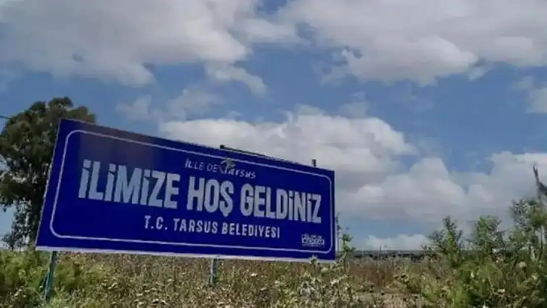  Tarsus’dan 'İlimize hoş geldiniz' tabelası 