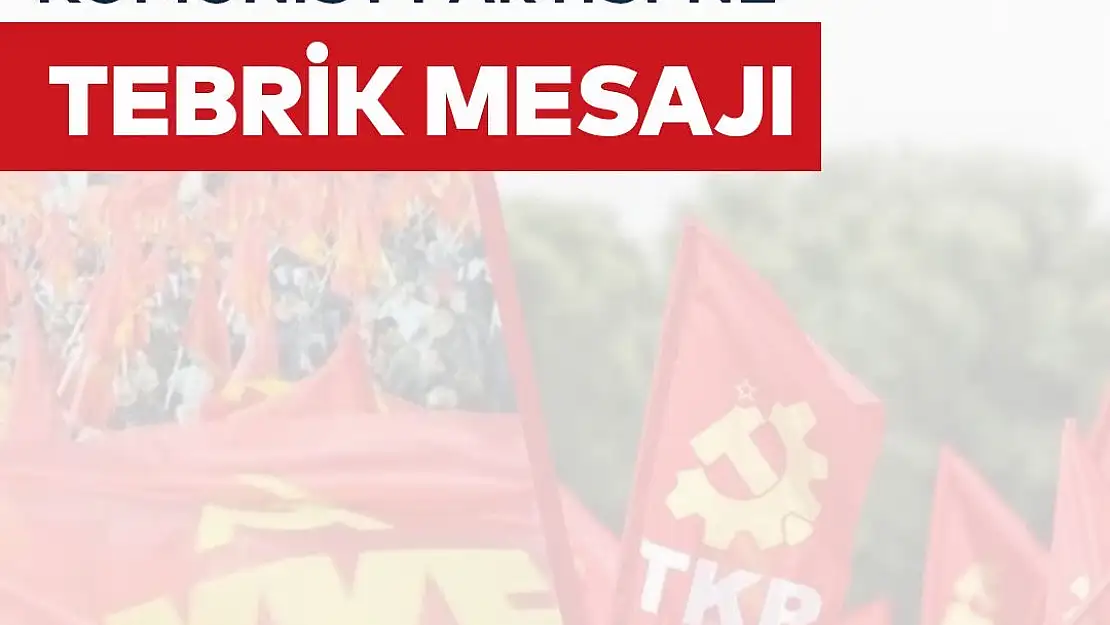 TKP Yunanistan Kominist Partisi'ni selamladı