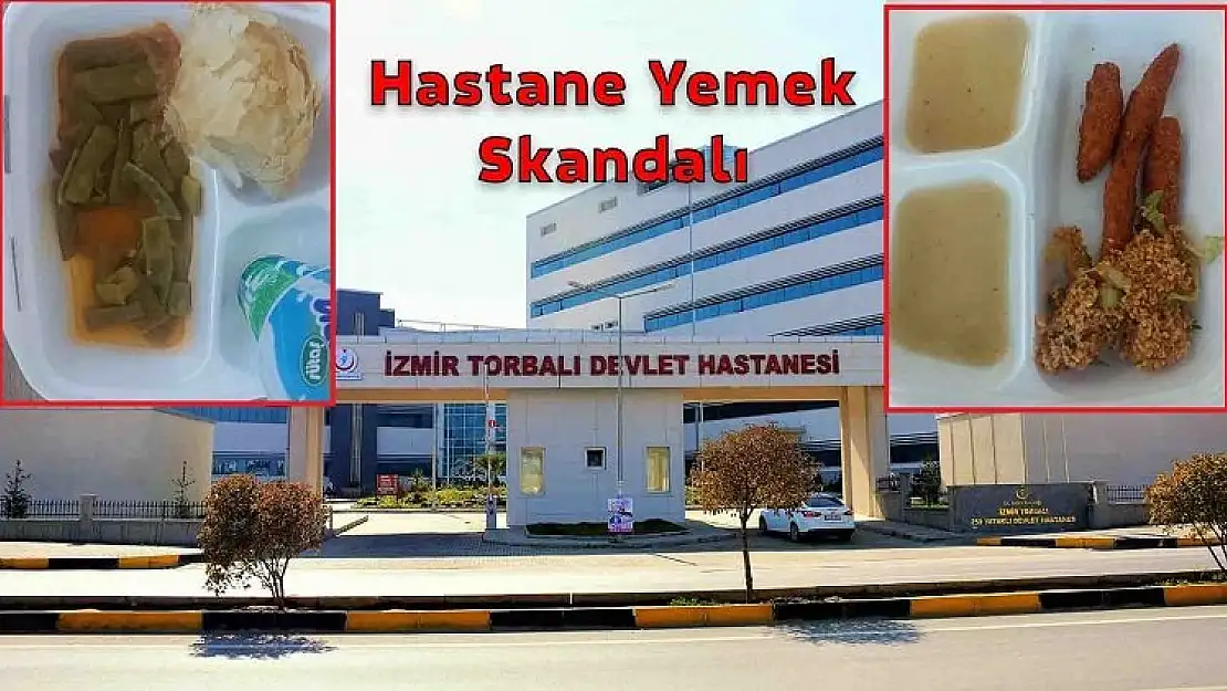 Torbalı Devlet Hastanesi’nde yemek skandalı