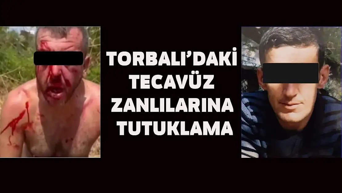 Torbalı’daki iğrenç tecavüz olayında iki tutuklama