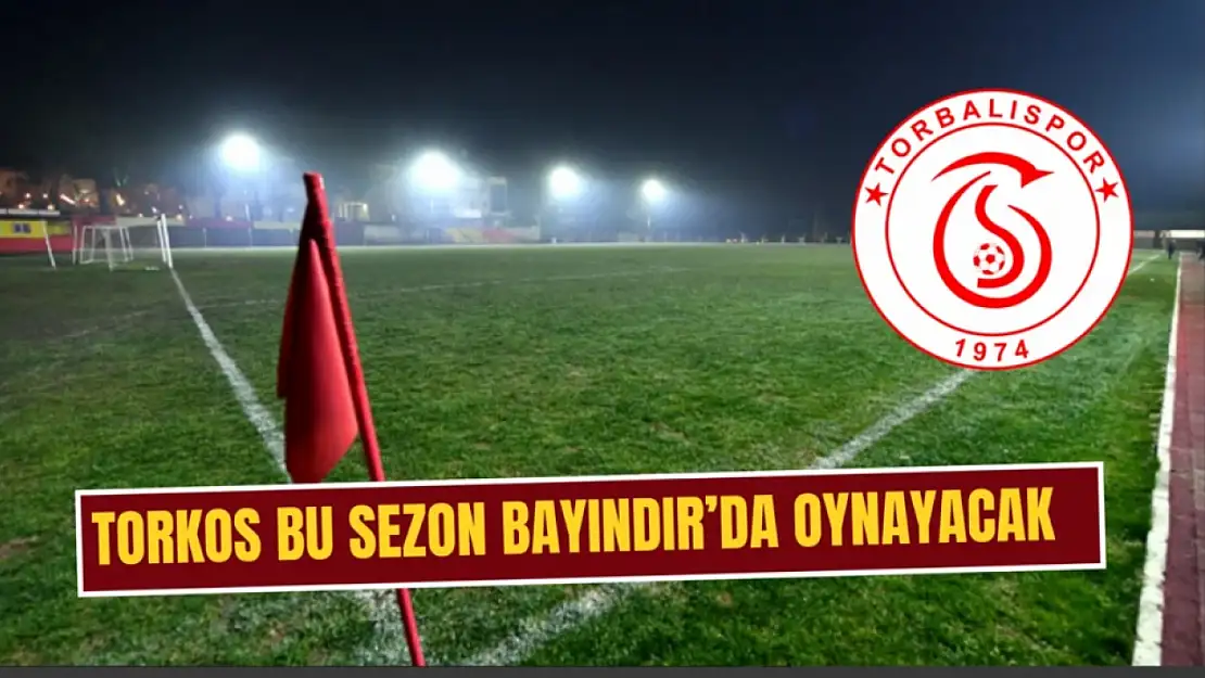 Torbalıspor maçlarını Bayındır'da oynayacak