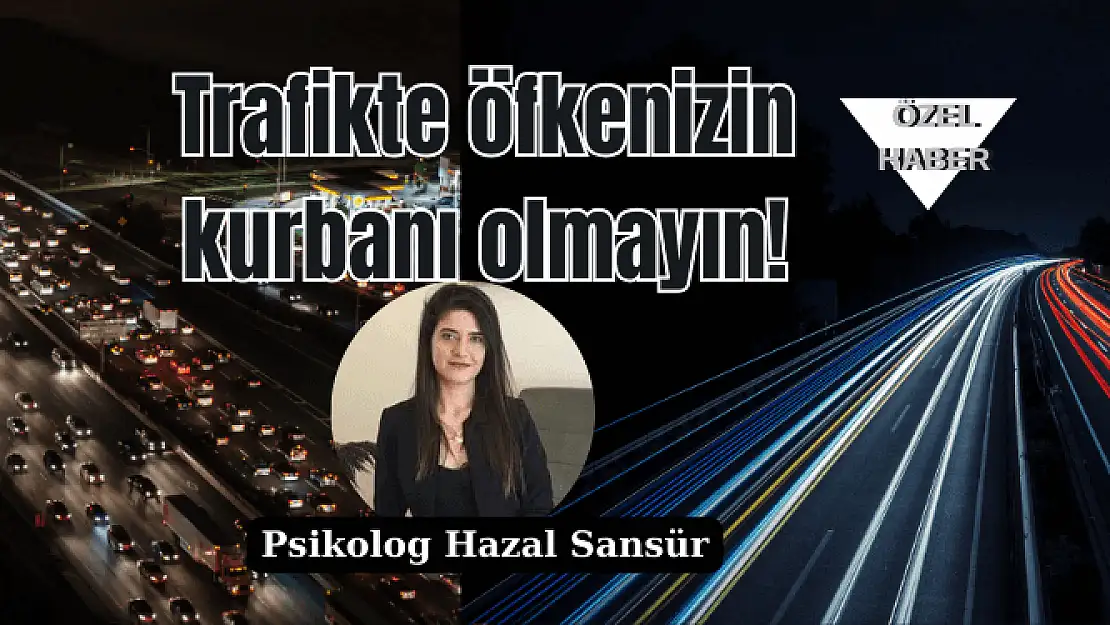 Trafikte öfkenizin kurbanı olmayın!