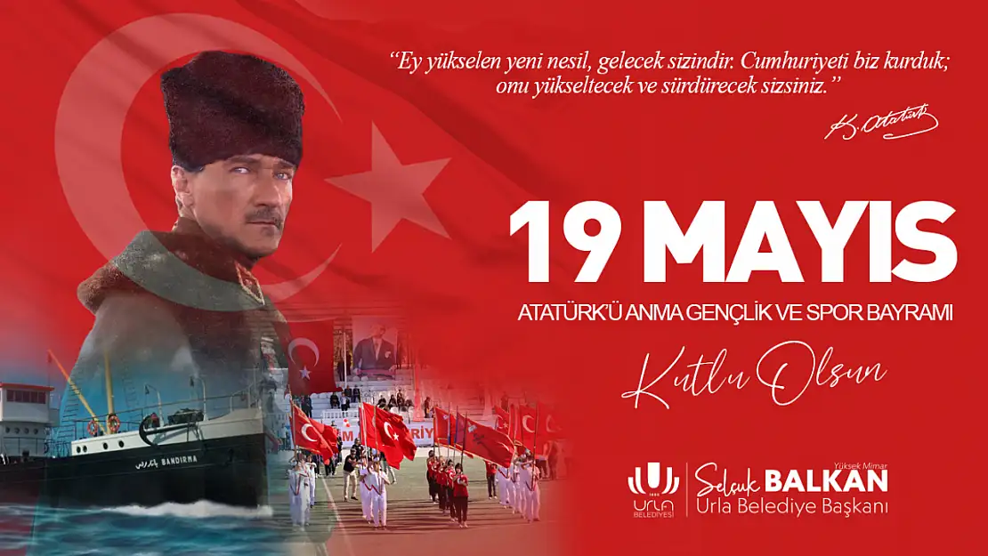 Urla Belediye Başkanı Selçuk Balkan'dan 19 Mayıs kutlama mesajı
