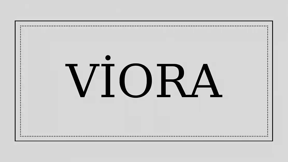 Viora isminin anlamı!
