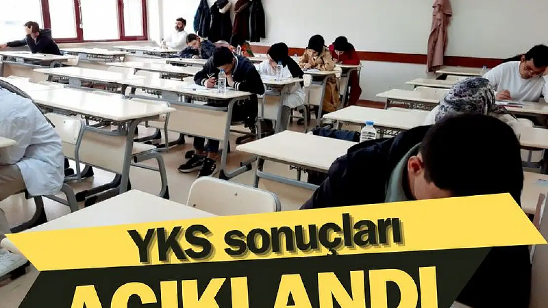 YKS sonuçları erken açıklandı