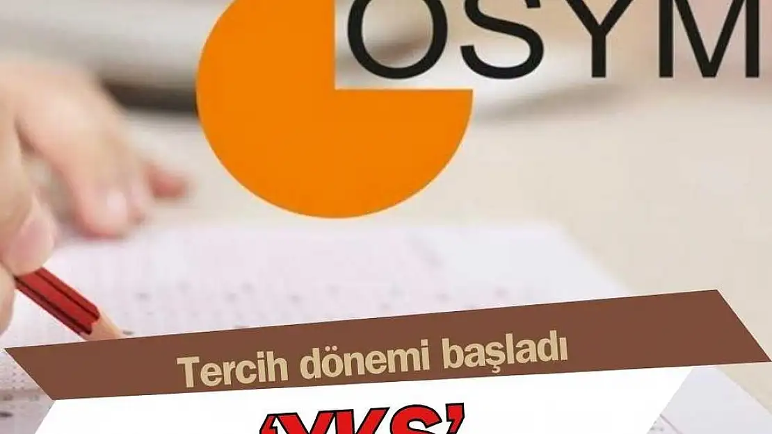 ‘YKS Tercih Dönemi’ başladı