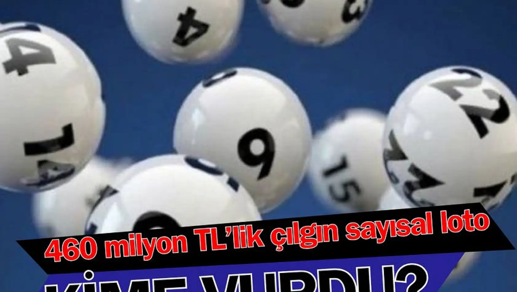 460 Milyonluk ‘Çılgın Sayısal Loto’ hangi şehire çıktı?