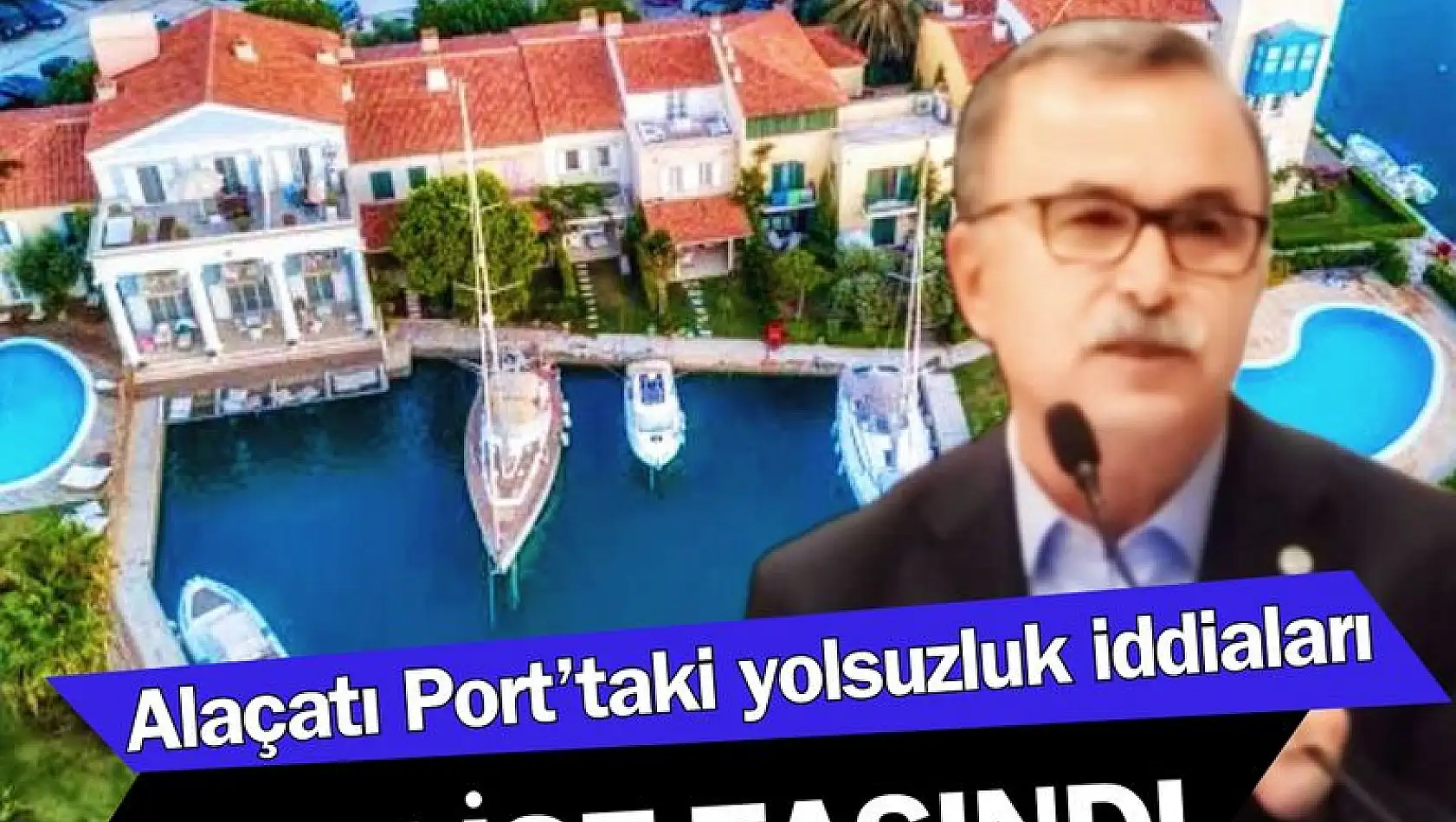 Alaçatı Port'taki yolsuzluk iddiaları Meclise taşındı!