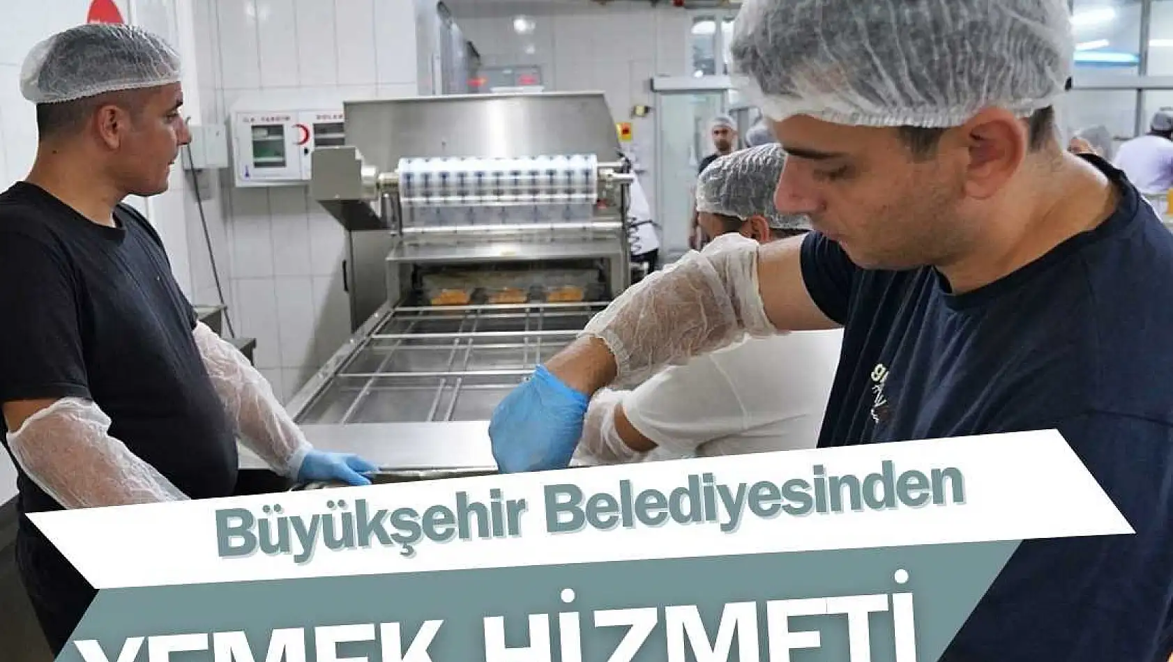 Büyükşehir Belediyesinden yemek hizmeti