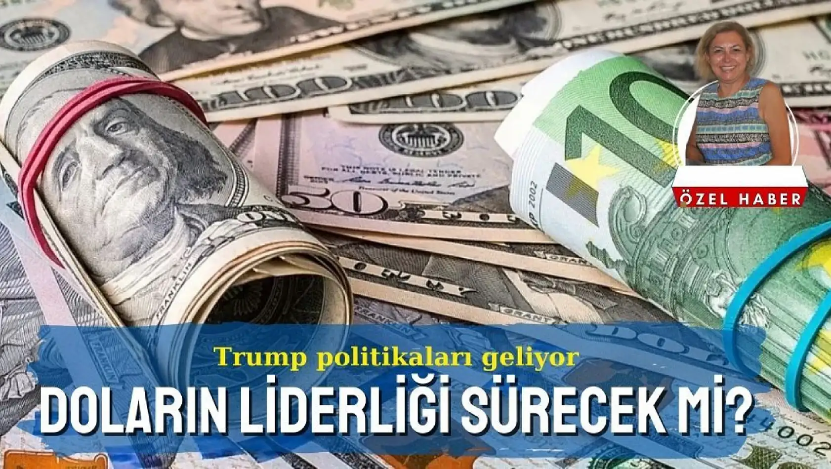 Doların yükselişi sürecek mi?