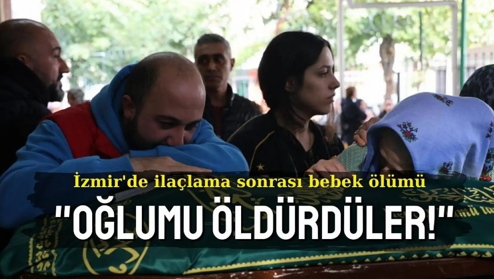 İlaçlama sonrası yaşamını yitiren bebek toprağa verildi: Oğlumu öldürdüler!