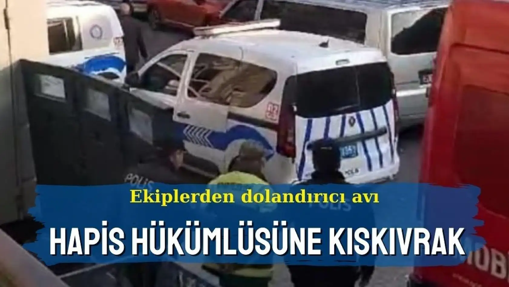 İzmir'de ekiplerden dolandırıcı avı: Hapis hükümlüsüne kıskıvrak!