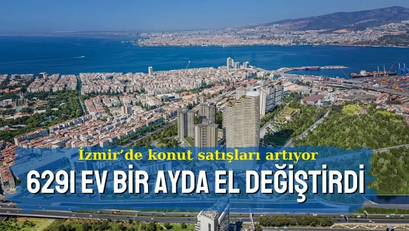 İzmir'de konut satışları yüzde 66,8 arttı