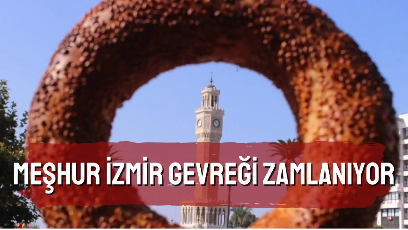 İzmir'de yeni yılda gevrek fiyatları da zamlanacak!