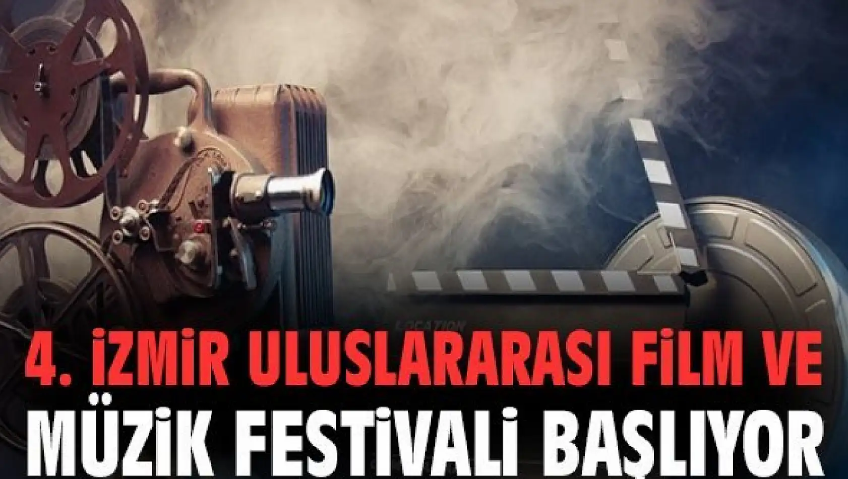 İzmir Uluslararası Film ve Müzik Festivali için geri sayım başladı