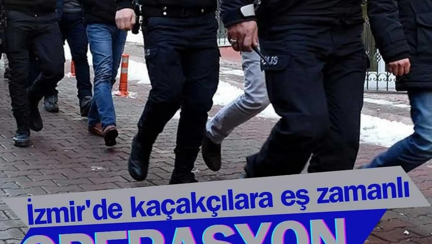 İzmir’de kaçakçılara eş zamanlı operasyon