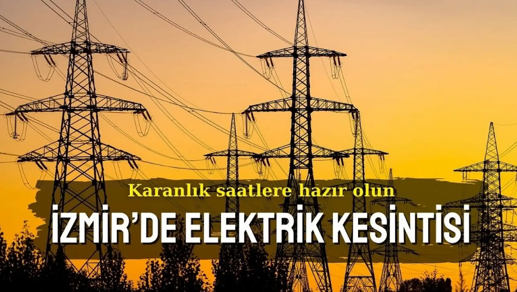 Karanlık saatlere hazır mısınız? İzmir'de 15 Kasım 2024 elektrik kesintileri