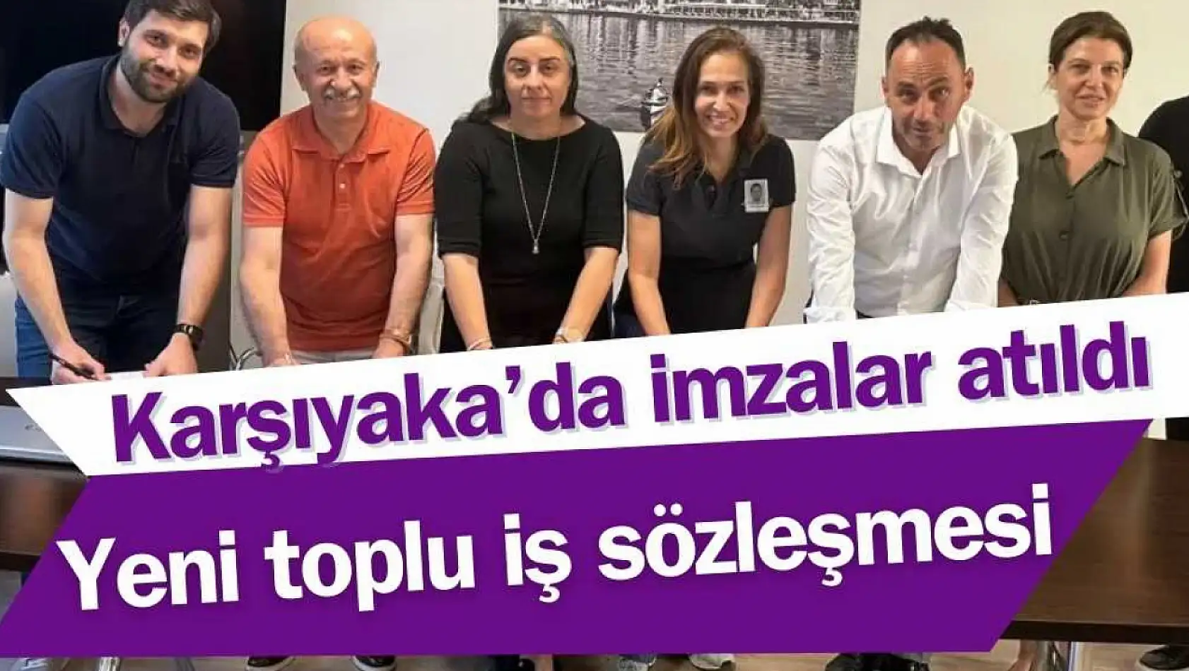 Karşıyaka'da imzalar atıldı: Yeni toplu iş sözleşmesi